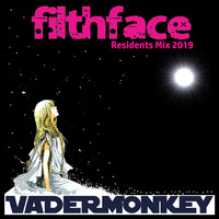 Filthface Residents Mix 2019 - VaderMonkey by Jay Middleton / VaderMonkey / Orbital Simian