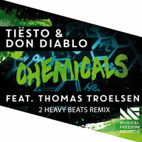 Tiësto &amp; Don Diablo Feat. Thomas Troelsen - Chemicals (2 Heavy Beats Remix) by 2 Heavy Beats