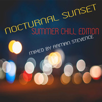 Nocturnal Sunset Summer Chill Edition [ Mixed By Arman Stevence ] by DJ ARMAN STEVENCE