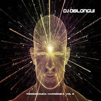 DJ Oblongui Ressonancia Harmonica Vol 6 by Guilherme Oblongui