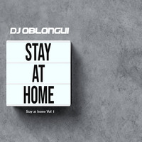 DJ Oblongui - Stay at Home - Vol 1 (Nhan Solo, Johan S, Sammy Deuce, David Penn...) by Guilherme Oblongui