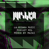 Mazai - La Mishka Sound #01 by Mazai