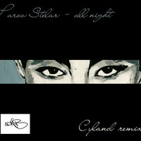 parov stelar - all night (cyland remix) by cyland