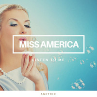 Miss America - Listen to me! by Amitrix