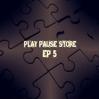 PLAY PAUSE STORE EP 5 BY Zwel Martino (2nd hour) by PLAY PAUSE STORE