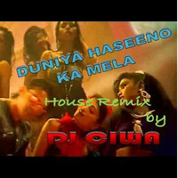 duniya haseeno ka mela  DJ CIWA (House Mix) by DJ CIWA