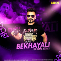 BEKHAYALI - DJ REME REMIX by Whosane & DJ Reme