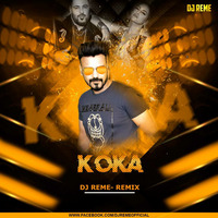 KOKA SONG - DJ REME REMIX by Whosane & DJ Reme