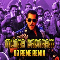 MUNNA BADNAAM - DJ REME REMIX by Whosane & DJ Reme