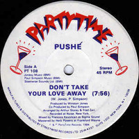 PUSHE "don't take your love away" (dub) 1984 by David Roy