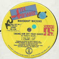 MAHOGANY WATKINS "taking him off your hands" (version dub) -1985 by David Roy