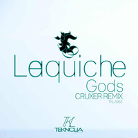 TKLA003 LAQUICHE - Gods - CRUXER Remix  ::  FEBRUARY 2016 by Teknolia Records