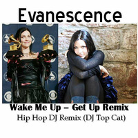 Evanescence - Bring Me To Life - ( wake me up) - Get up Hip Hop Remix) DJ Top Cat by Jah Fingers 