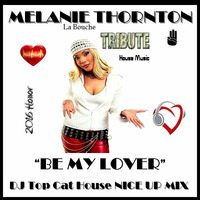 MELANIE THORNTON (La Bouche) - BE MY LOVER DJ TOP CAT -  HOUSE - NICE UP-MASH-UP REMIX TRIBUTE - LOVE SALUTE 2016 by Jah Fingers 