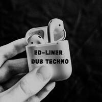Ed-Liner - Deep Dub Techno by Ed-Liner