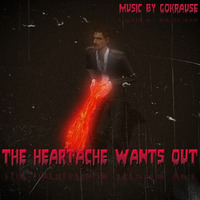 The Heartache Wants Out by GoKrause