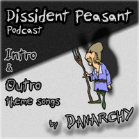 The Dissident Peasant Podcast - Outro feat. Alex Jones and Bernie Sanders by Danarchy