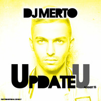 Update U - August 15 by DJ MERTO