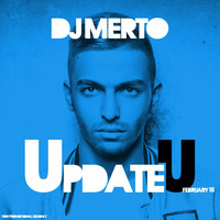 Update U - February 16 by DJ MERTO