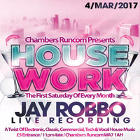 HOUSE WORK LIVE At Chambers Runcorn (Jay Robbo) 4-Mar-2017 by Jay Robbo Official
