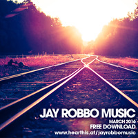 Jay Robbo Music - March 2016 by Jay Robbo Official