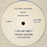 Philly Devotions - I Just Can't Make It (Jimmy DePre Edit) by Jimmy DePre