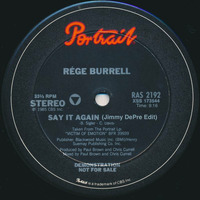 Rége Burrell - Say It Again (Jimmy DePre Edit) by Jimmy DePre