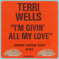 Terri Wells - I'm Givin' All My Love (Jimmy DePre Edit) by Jimmy DePre