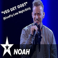 NOAH - Ved Det Godt (BlowFly Late Night Edit) by DeeJay BlowFly