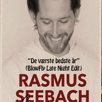 Rasmus Seebach - De Værste Bedste År (BlowFly Late Night Edit) by DeeJay BlowFly