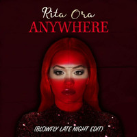 (R)ita (O)ra - Anywhere (BlowFly Late Night Edit) by DeeJay BlowFly