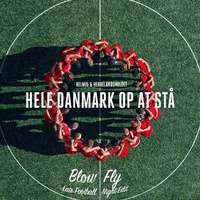 Thomas Helmig - Hele Danmark Op At Stå (BlowFly Late Night Edit) by DeeJay BlowFly