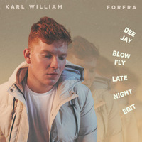 Karl William - Forfra (BlowFly Late Night Edit) by DeeJay BlowFly