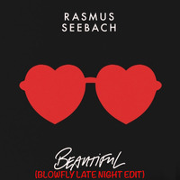 Rasmus Seebach - Beautiful (BlowFly Late Night Edit) by DeeJay BlowFly