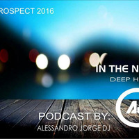 SET IN THE NIGHT - DEEP HOUSE SPECIAL RETROSPECTV 2016 -  ALESSANDRO JORGE DJ by Alessandro Jorge