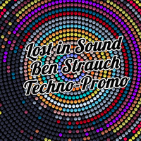 Lost in Sound  - Ben Strauch | Techno-Promo Februar 2016 by Ben Strauch (ex-Klangmeister)