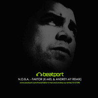N.O.B.A - Faktor (K-Mel &amp; Andrey-Ay Remix) by Andrey-Ay