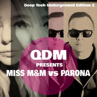 MISS M&amp;M vs PARONA - QDM Deep Tech Underground Edition 2 by MISS M&M