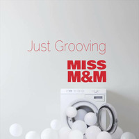 QDM - MISS M&amp;M - JUST GROOVING - LIVE SET by MISS M&M