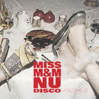 MISS M&amp;M - NU DISCO'ISH - Volume 2 - Live Set by MISS M&M