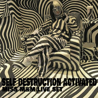 MISS M&amp;M - QDM - SELFDESTRUCTION ACTIVATED - LIVE SET by MISS M&M