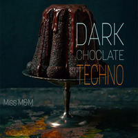 MISS M&amp;M - Dark Chocolate Tech - Live Set by MISS M&M