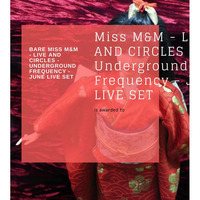 Miss M&amp;M - LIVE AND CIRCLES - Underground Frequency - June LIVE SET by MISS M&M