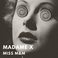 Miss M&amp;M - QDM -Madame X - Live Set by MISS M&M