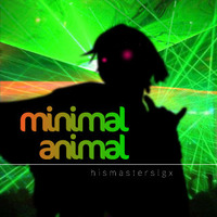 Minimal Animal-HisMastersLGX by HisMastersLGX