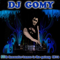 DJ GOMY - 53th Encounter trance in the galaxy (2016) by DJ GOMY