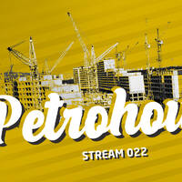 PETRO HOUSE Stream 022 by House Doctors