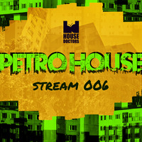 PETRO HOUSE Stream 006 /live 19.6.2021 by House Doctors