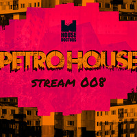 PETRO HOUSE Stream 008 /live 16.10.2021 by House Doctors