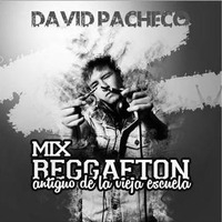 Mix Reggaetoon (Antigua Escuela) - DJ David Pacheco by David Pacheco